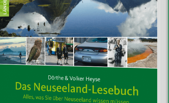 Neuseeland-Lesebuch, ein Länderporträt von Dörthe und Volker Heyse