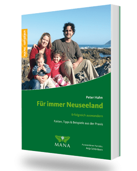 Für immer Neuseeland - Ratgeber zum Auswandern von Peter Hahn