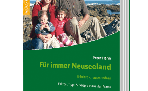 Für immer Neuseeland - Ratgeber zum Auswandern von Peter Hahn