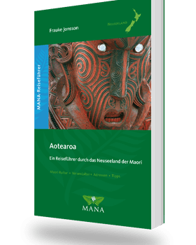 Aotearoa, Ein Reiseführer durch das Neuseeland der Maori von Frauke Jonsson