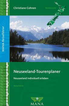 Neuseeland-Tourenplaner, ein Reiseführer von Christiane Cohnen