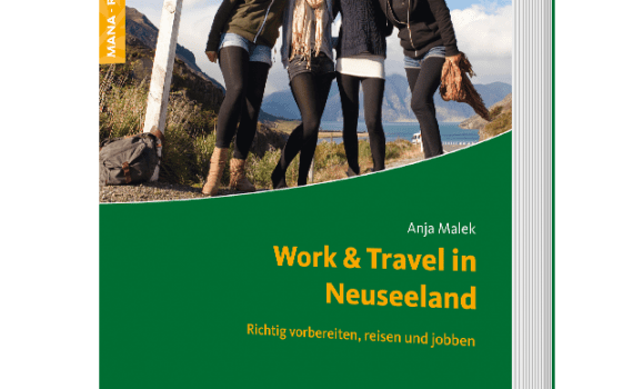 Work and Travel in Neuseeland, ein Ratgeber von Anja Malek