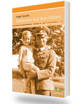 Erdbeeren mit dem Führer, eine neuseeländische Autobiografie von Helga Tiscenko