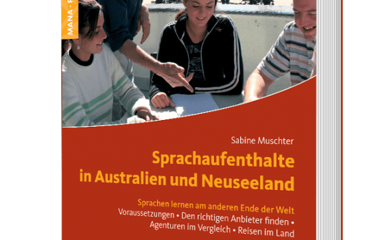 Sprachaufenthalte in Australien und Neuseeland, ein Ratgeber von Sabine Muschter