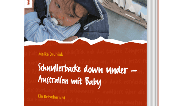 Schnullerbacke down under - Australien mit Baby, ein Reisebericht von Maike Brünink