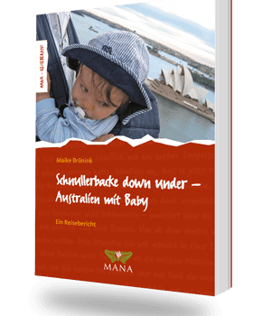 Schnullerbacke down under - Australien mit Baby, ein Reisebericht von Maike Brünink