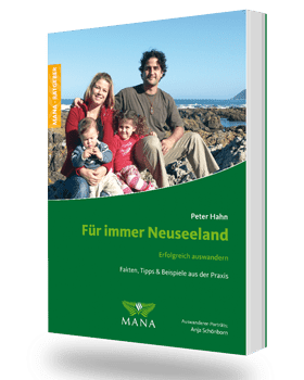 Für immer Neuseeland, ein Ratgeber zum Auswandern von Peter Hahn