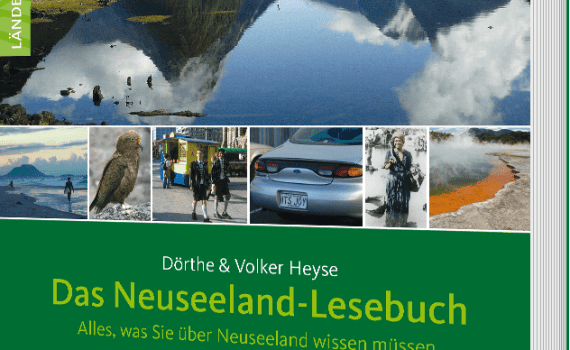 Das Neuseeland-Lesebuch, ein Länderporträt von Dörthe und Volker Heyse