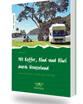 Mit Koffer, Kind und Kiwi durch Neuseeland - Unsere Elternzeit, ein Buch von Elke Bons