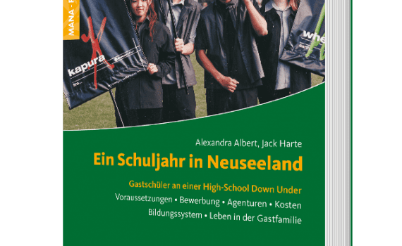 Ein Schuljahr in Neuseeland - Ratgeber zum Schüleraustausch, ein Ratgeber von Alexandra Albert und Jack Harte
