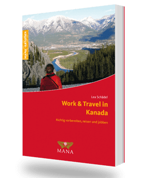 Work and Travel in Kanada, ein Ratgeber von Lea Schädel