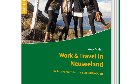 Work and Travel in Neuseeland, ein Ratgeber von Anja Malek