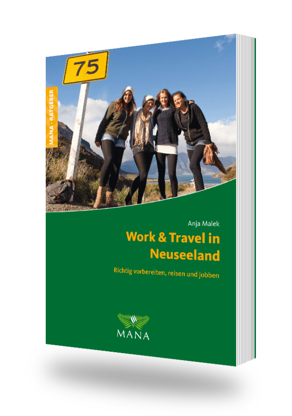 Work and Travel in Neuseeland, ein Ratgeber von Anja Malek