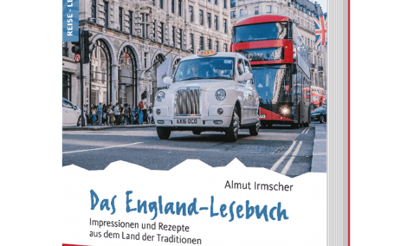 Das England-Lesebuch, Reisebeschreibungen und Kochrezepte von Almut Irmscher