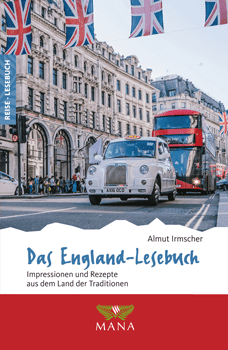 Das England-Lesebuch, Reisebeschreibungen und Kochrezepte von Almut Irmscher