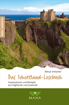 Das Schottland-Lesebuch, Reisebeschreibungen und Kochrezepte von Almut Irmscher