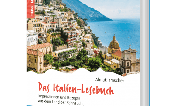 Das Italien-Lesebuch, Reisebeschreibungen und Kochrezepte von Almut Irmscher