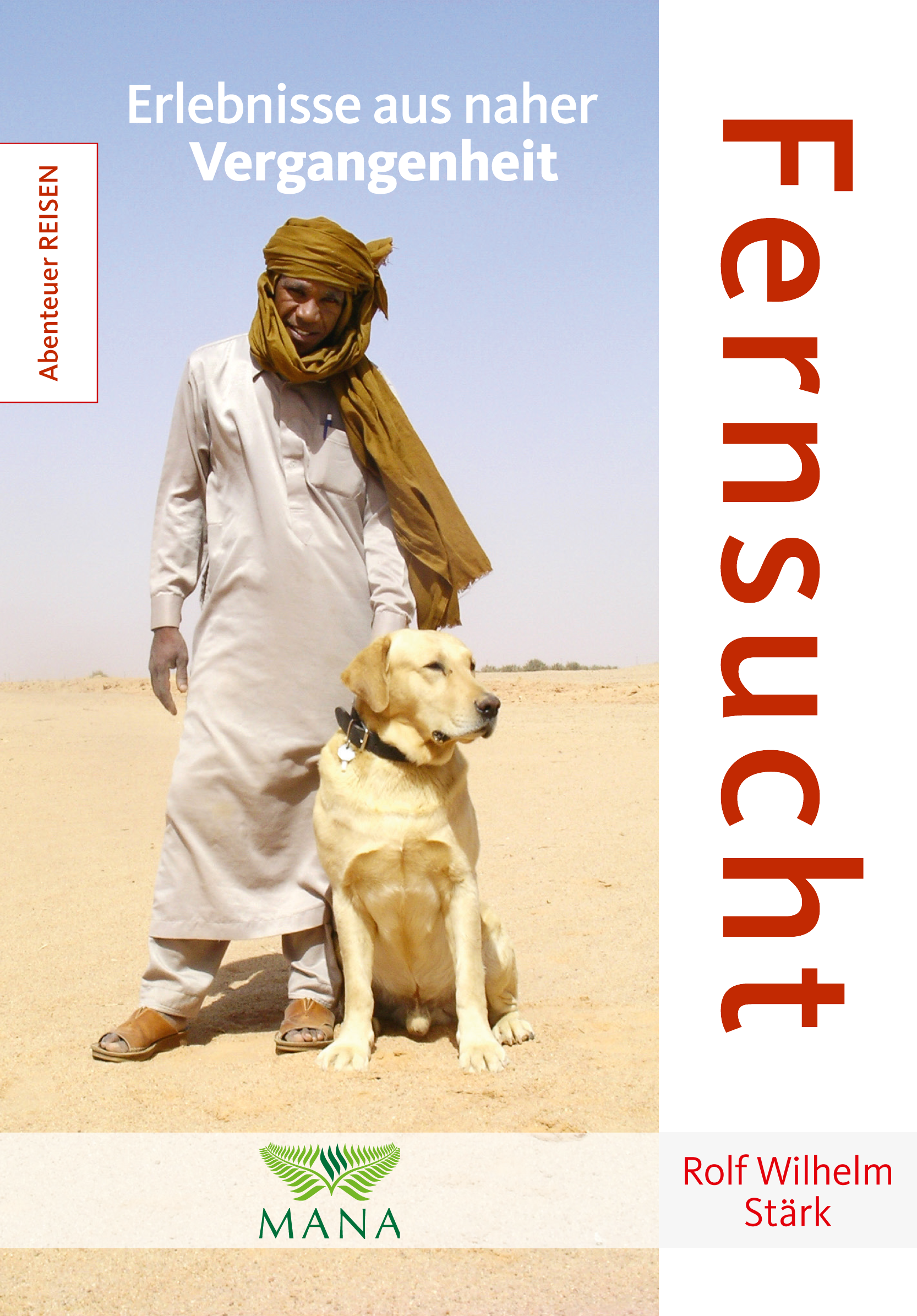 Fernsucht - Erlebnisse aus naher Vergangenheit, ein Buch von Rolf Wilhelm Stärk