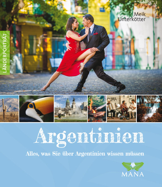 Argentinien-Länderporträt von Meik Unterkötter