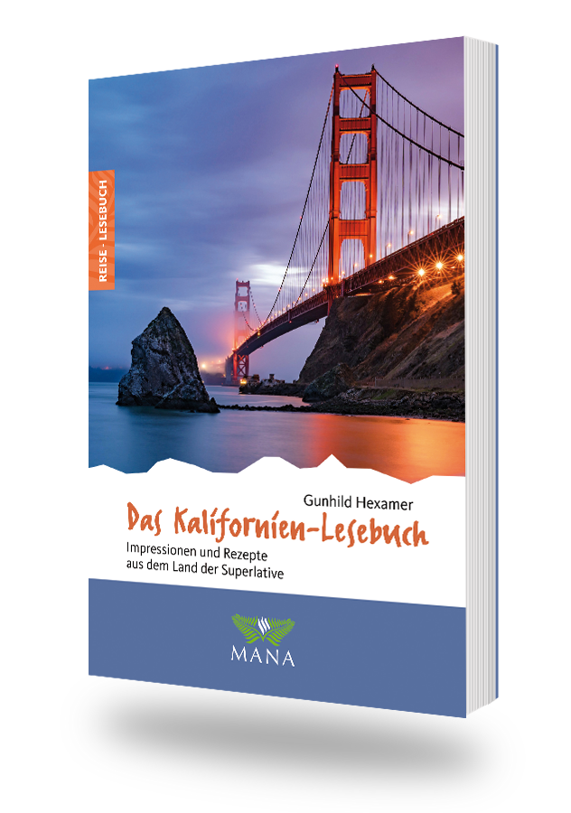 Das Kalifornien-Lesebuch, Reisebeschreibungen und Kochrezepte von Gunhild Hexamer