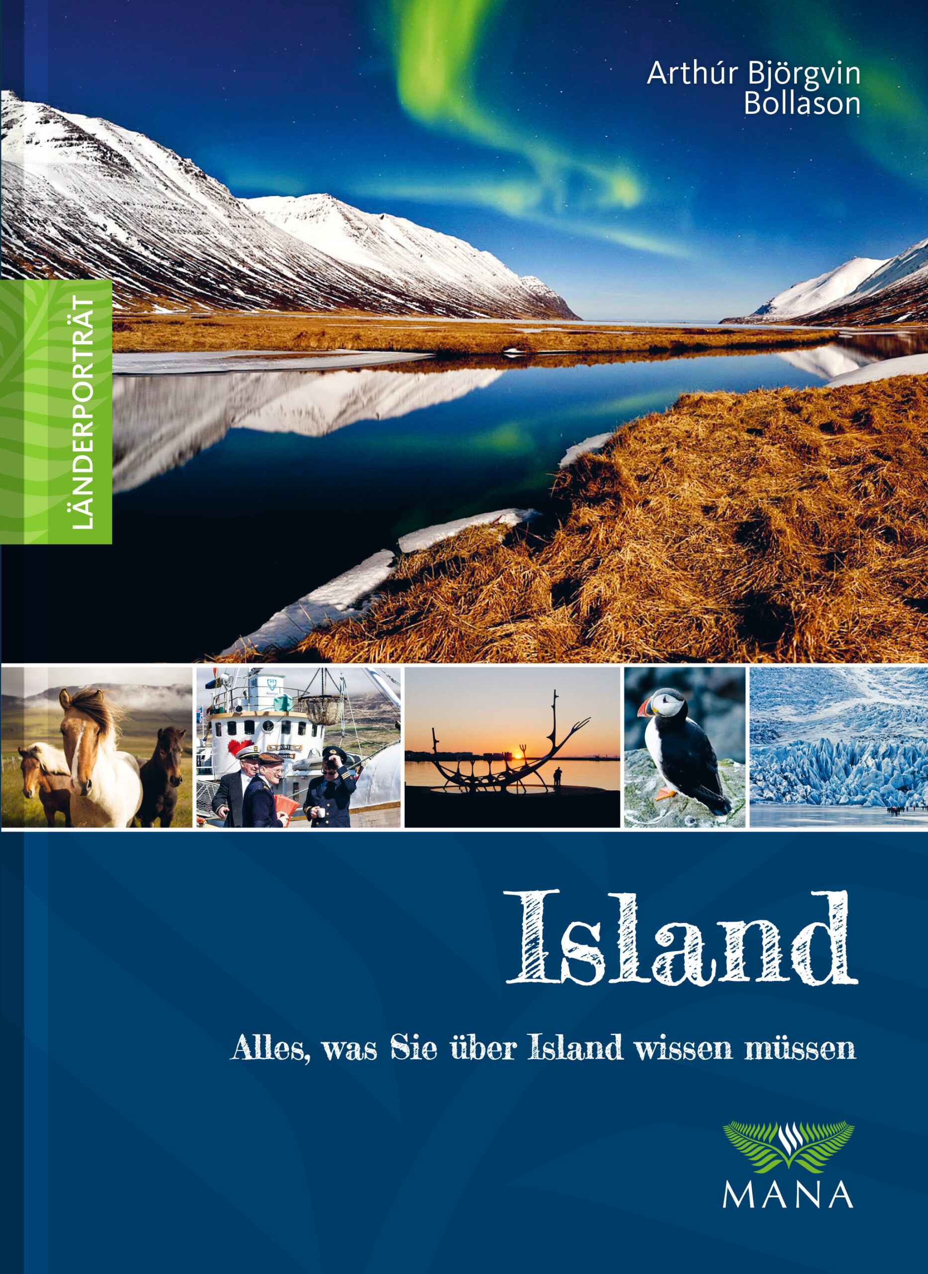 Island, ein Länderporträt von Arthúr Bollason Island, ein Länderporträt von Arthúr Bollason